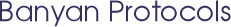 Banyan Protocols